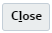 Close